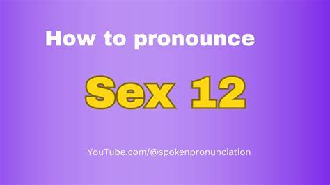 sex how to pronounce.
